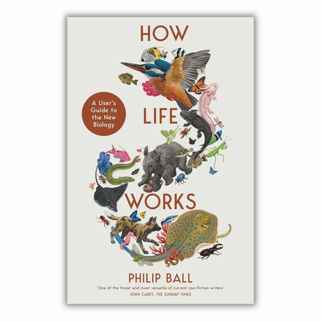 How Life Works: A User’s Guide to the New Biology