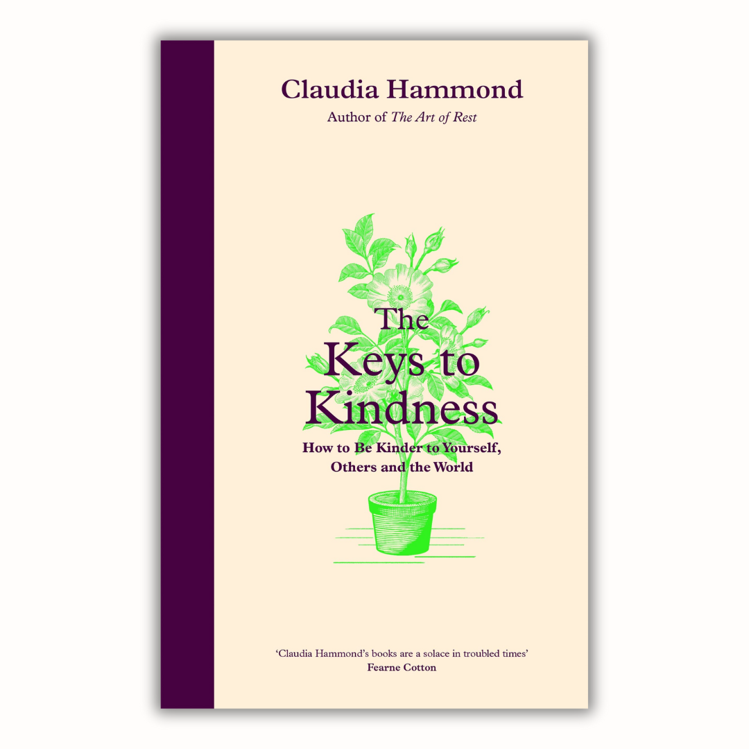 The Keys to Kindness: How to be Kinder to Yourself, Others & the World