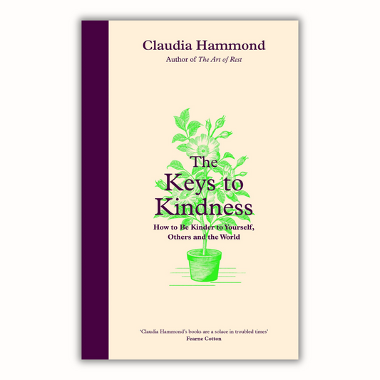 The Keys to Kindness: How to be Kinder to Yourself, Others & the World
